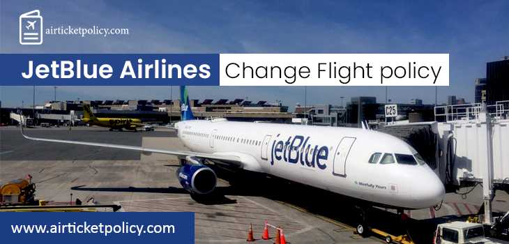 JetBlue Airlines Change Flight Policy | airlinesticketpolicy