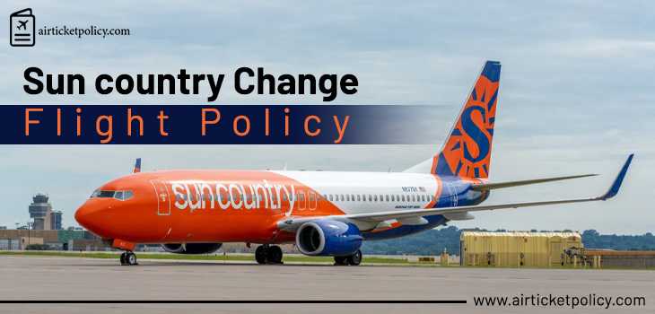 Sun Country Airlines Change Flight Policy | airlinesticketpolicy