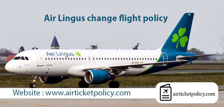 Aer Lingus Change Flight Policy | airlinesticketpolicy