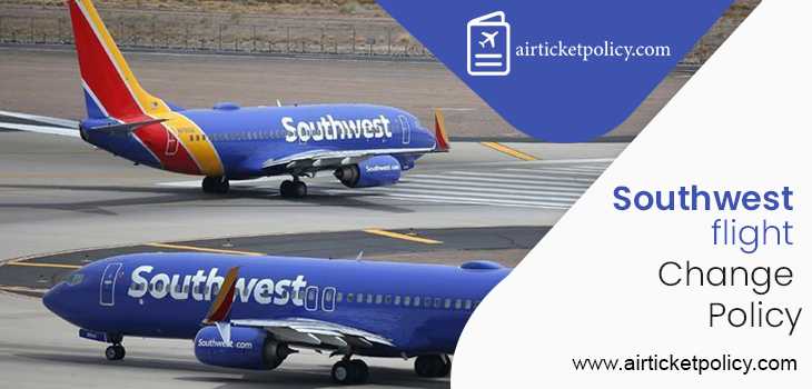 Southwest Flight Change Policy | airlinesticketpolicy
