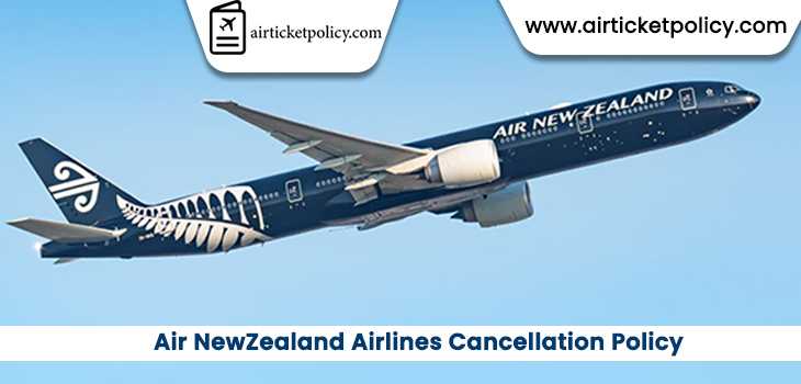 Air New Zealand Airlines Cancellation Policy | airlinesticketpolicy