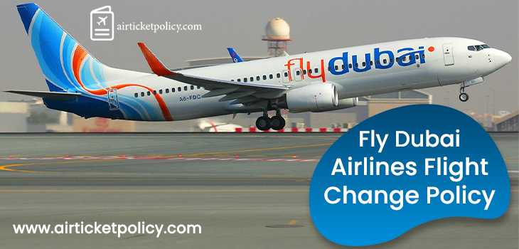 Flydubai Flight Change Policy | airlinesticketpolicy