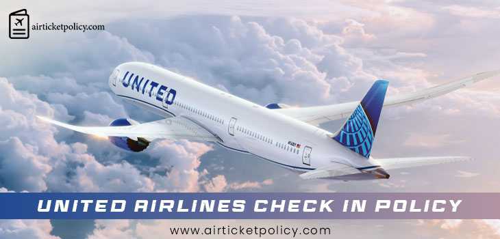 United Airlines Check-in Policy | airlinesticketpolicy