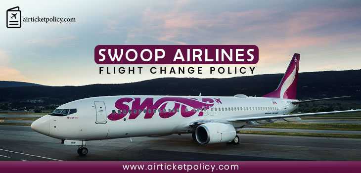 Swoop Airlines Flight Change Policy