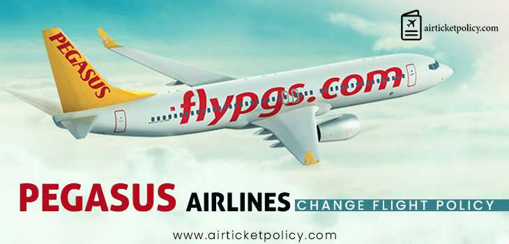 Pegasus Airlines Change Flight Policy | airlinesticketpolicy