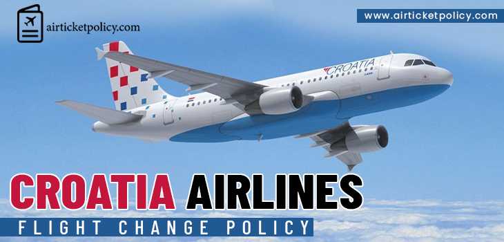 Croatia Airlines Flight Change Policy | airlinesticketpolicy