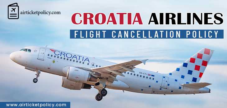 Croatia Airlines Flight Cancellation Policy | airlinesticketpolicy