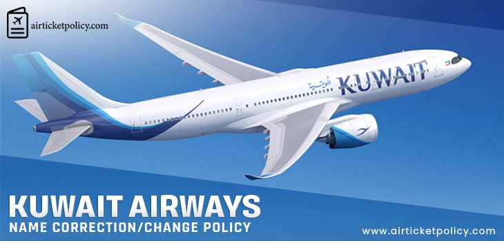 Kuwait Airways Name Correction/Change Policy | airlinesticketpolicy