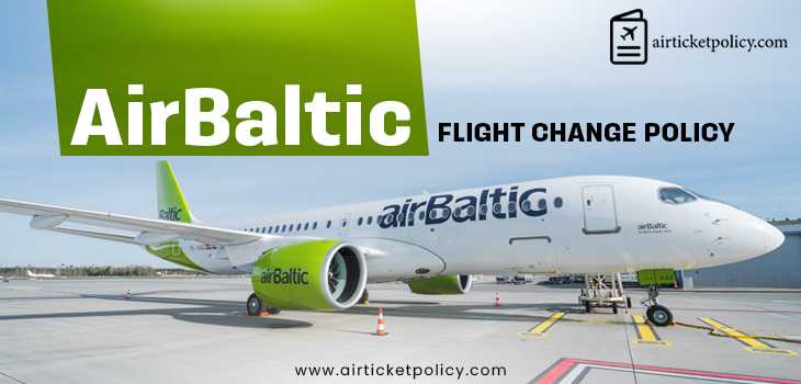 AirBaltic Flight Change Policy | airlinesticketpolicy
