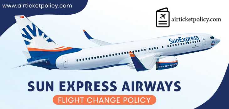 Sun Express Airways Flight Change Policy | airlinesticketpolicy