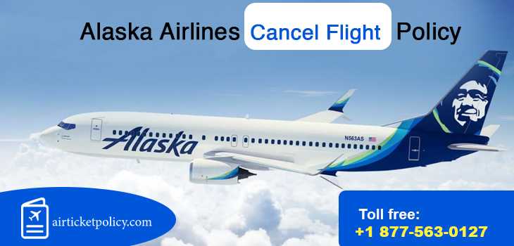Alaska Airlines Cancel Flight Policy | airlinesticketpolicy