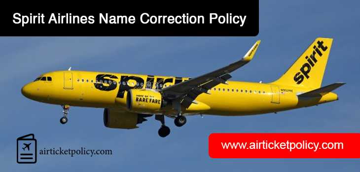 Spirit Airlines Name Correction Policy