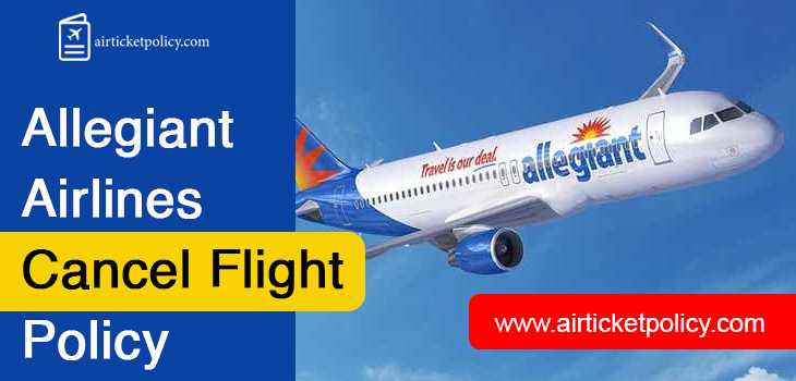 Allegiant Airlines Cancel Flight Policy
