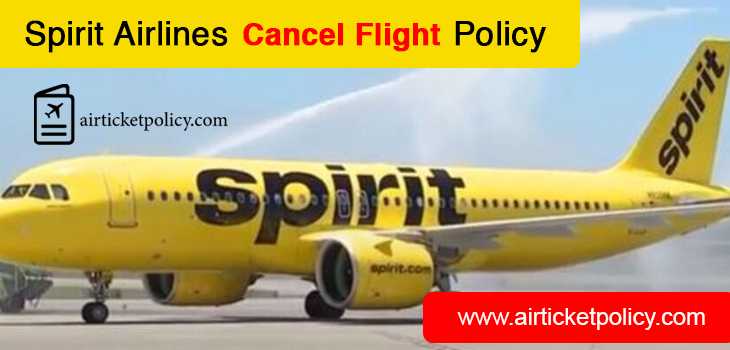 Spirit Airlines Cancel Flight Policy | airlinesticketpolicy
