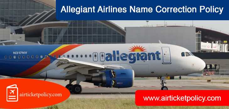 Allegiant Airlines Name Correction Policy