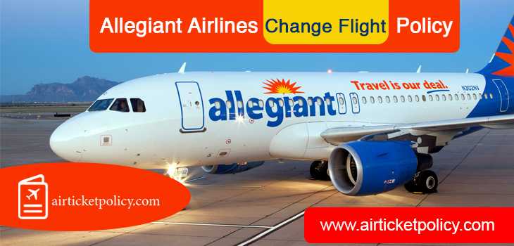 Allegiant Airlines Change Flight Policy