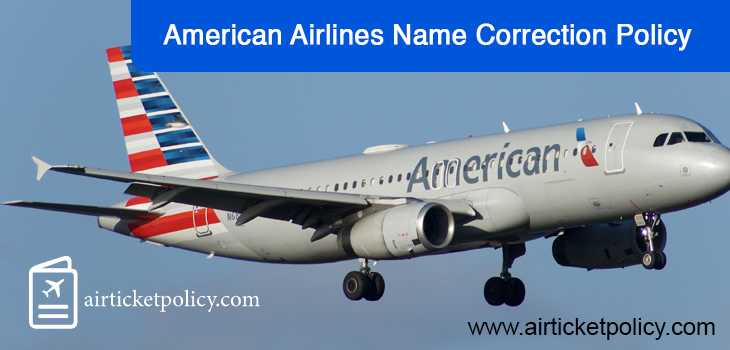 American Airlines Name Correction Policy | airlinesticketpolicy