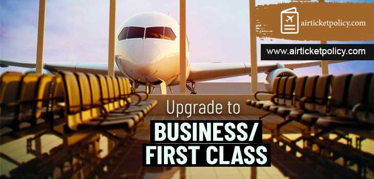 Upgrade to Business/First Class | airlinesticketpolicy