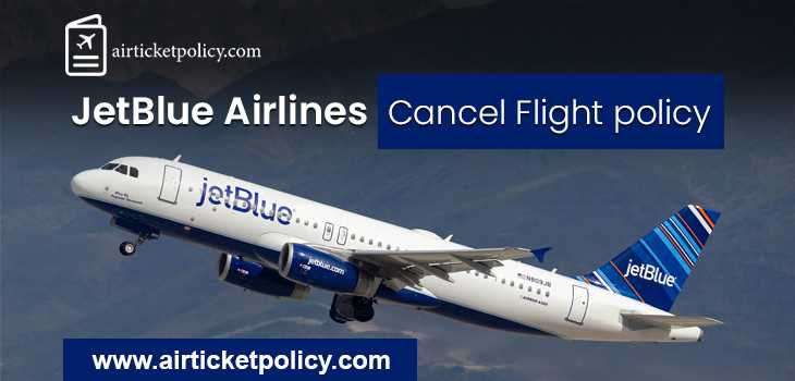 JetBlue Airlines Cancel Flight Policy | airlinesticketpolicy