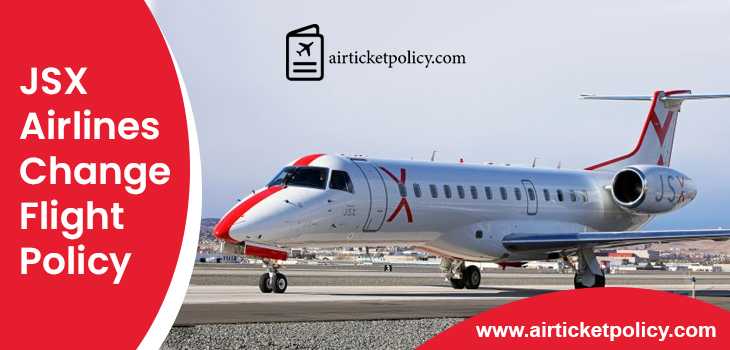 JSX Airlines Change Flight Policy | airlinesticketpolicy