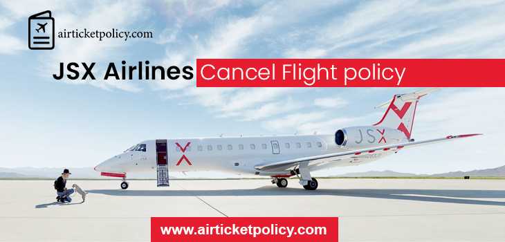 JSX Airlines Cancel Flight Policy | airlinesticketpolicy