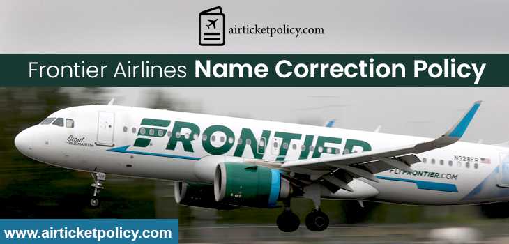 Frontier Airline Name Correction Policy