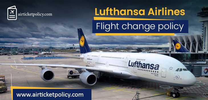 Lufthansa Airlines Flight Change Policy | airlinesticketpolicy