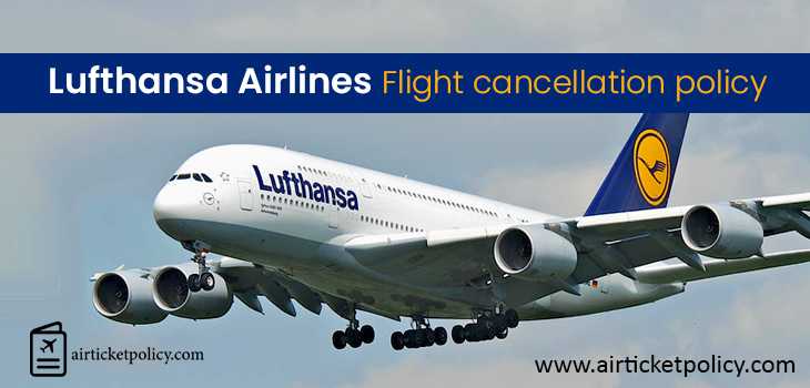 Lufthansa Airlines Flight Cancellation Policy | airlinesticketpolicy