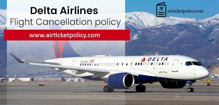 Delta Airlines Flight Cancellation Policy | airlinesticketpolicy