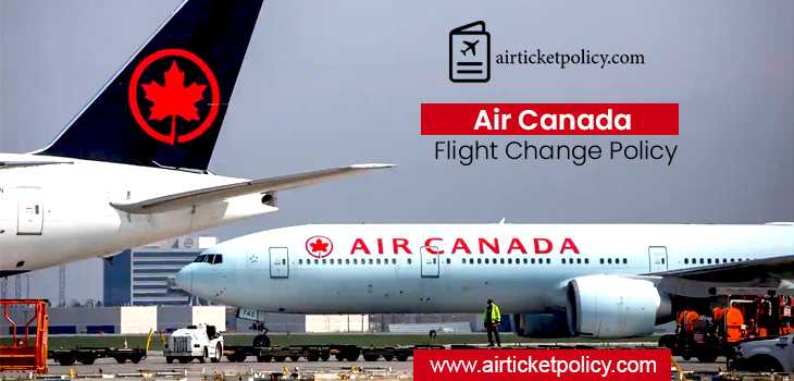Air Canada Flight Change Policy | airlinesticketpolicy