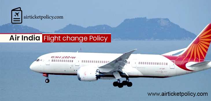 Air India Flight Change Policy | airlinesticketpolicy
