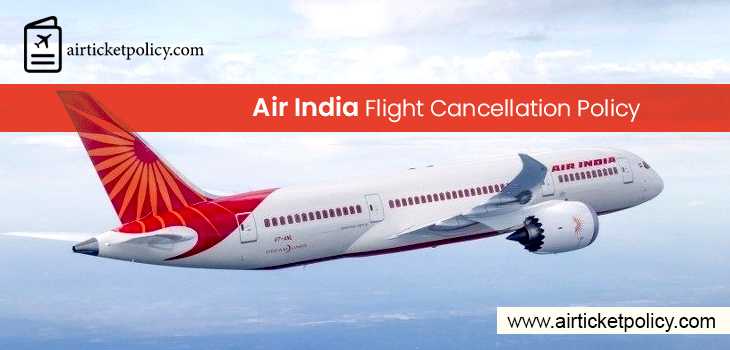 Air India Flight Cancellation Policy