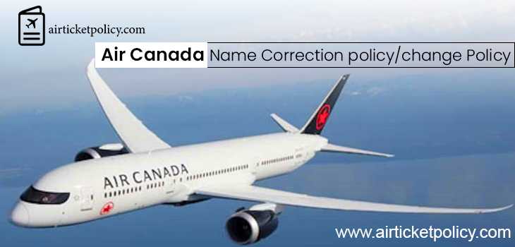 Air Canada Name Correction/Change Policy
