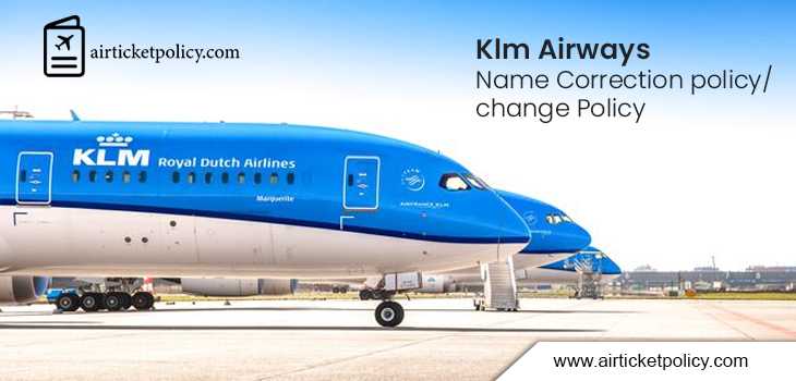 KLM Airlines Name Correction/Change Policy