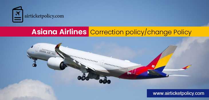 Asiana Airlines Name Correction/Change Policy | airlinesticketpolicy