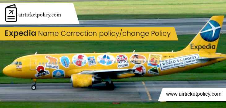 Expedia Name Correction/Change Policy | airlinesticketpolicy