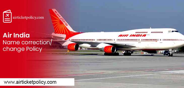 Air India Name Correction/Change Policy