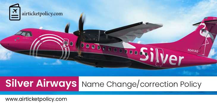 Silver Airways Name Change/Correction Policy
