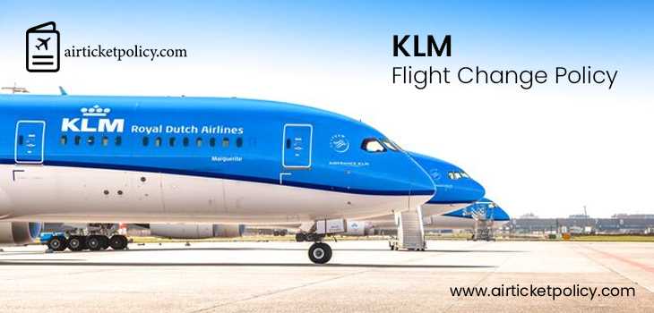 KLM Flight Change Policy | airlinesticketpolicy