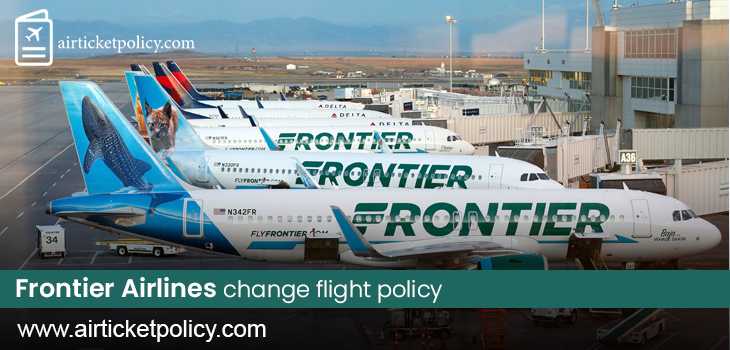 Frontier Airlines Change Flight Policy | airlinesticketpolicy
