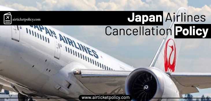Japan Airlines Cancellation Policy | airlinesticketpolicy