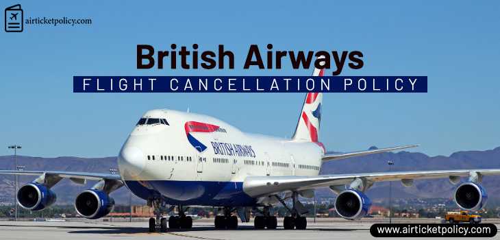 British Airways Flight Cancellation Policy | airlinesticketpolicy