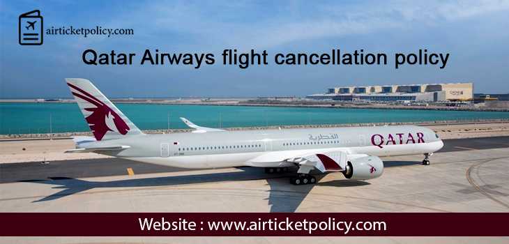 Qatar Airlines Flight Cancellation Policy | airlinesticketpolicy