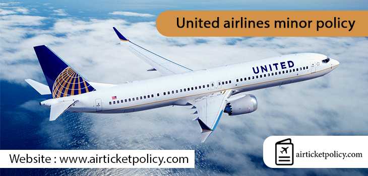 United Airlines Minor Policy | airlinesticketpolicy