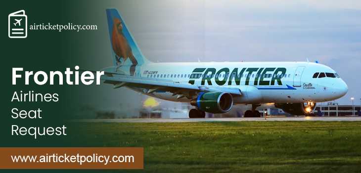 Frontier Airlines Seat Request | airlinesticketpolicy