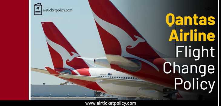 Qantas Airlines Flight Change Policy | airlinesticketpolicy