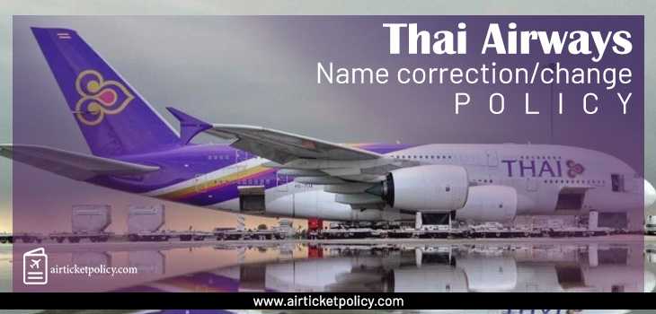 Thai Airways Name Correction/Change Policy