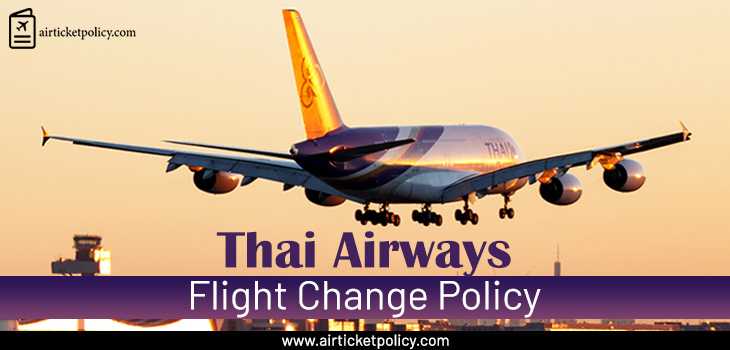 Thai Airways Flight Change Policy | airlinesticketpolicy