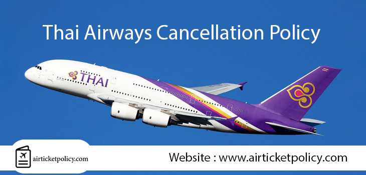 Thai Airways Flight Cancellation Policy | airlinesticketpolicy