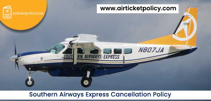 Southern Airways Express Flight Cancellation Policy